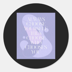 Sticker Rond Toujours choisir soi-même1