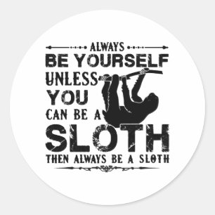 Sticker Rond Toujours être Chemise Sloth