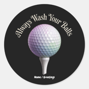Sticker Rond Toujours Laver Vos Balles Cadeau Drôle de Golf Spo