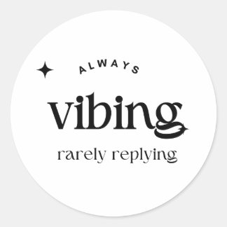 Sticker Rond Toujours Vibing - Conception de vibrations esthéti