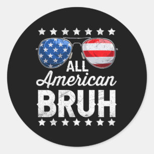 Sticker Rond Tous les Américains Bruh 4 juillet Patriotic Homme