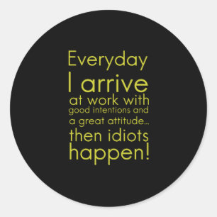 Sticker Rond Tous les jours j'arrive au travail des cadeaux amu