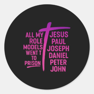Sticker Rond Tous mes modèles sont allés en prison Jésus Paul J