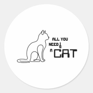 Sticker Rond Tout ce dont vous avez besoin est un chat Mignon M