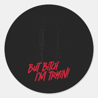 Sticker Rond Tout Droit Sorti de Forme Mais J'essaie Gym Fitnes