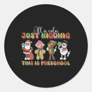 Sticker Rond Tout Est Calme, Juste En Raison De Ça C'Est Noël À
