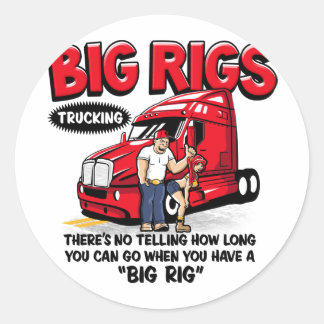 Sticker Rond Tout est mieux avec un GRAND RIG ! Chemise de cami