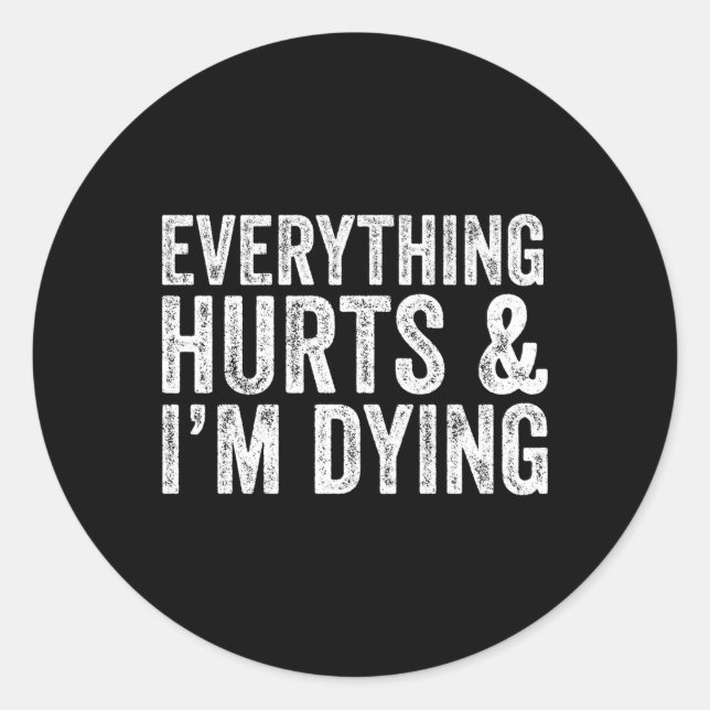 Sticker Rond Tout Fait Mal J'Ai Mort Exercice Fitnes (Devant)