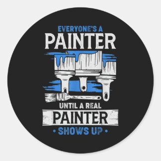 Sticker Rond Tout le monde est un peintre jusqu'à ce qu'un vrai