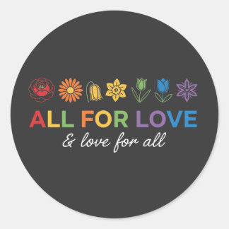 Sticker Rond Tout pour l'amour et l'amour pour tout – Égalité e
