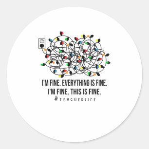 Sticker Rond Tout va bien, tout va bien enseignante, si