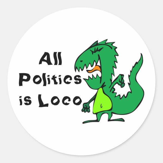 Sticker Rond Toute la politique est Loco (Devant)