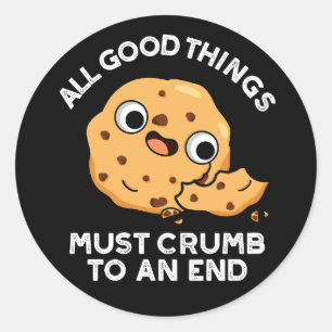Sticker Rond Toutes Les Bonnes Choses S'Effondrent Jusqu'À La F