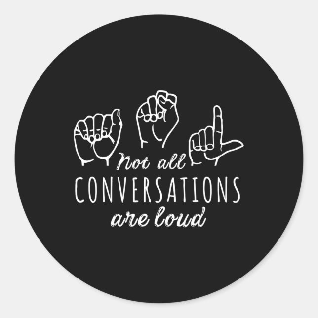 Sticker Rond Toutes Les Conversations Ne Sont Pas Fortes ASL Am (Devant)