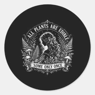 Sticker Rond Toutes les plantes sont comestibles Certaines seul
