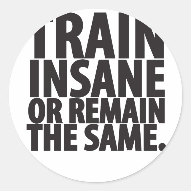 Sticker Rond Train fou ou rester le même (Devant)