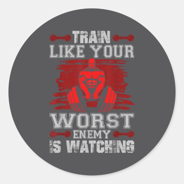 Sticker Rond Train Like Your Worst Enemy Is Watching Fitness Mo (Devant)