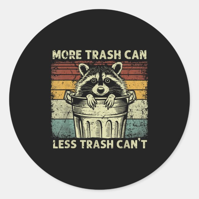 Sticker Rond Trash Panda Raccoon It's Called Trash Can Not Tras (Devant)