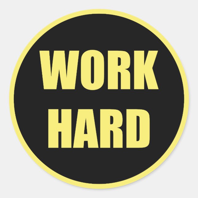 Sticker Rond Travail dur - Travail dur (Devant)