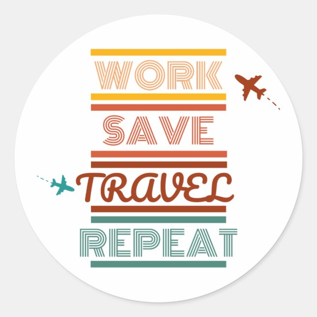 Sticker Rond Travail Économisez Voyage Répétition - Aventure &  (Devant)