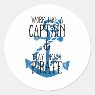 Sticker Rond Travailler comme un capitaine Jouer comme un pirat
