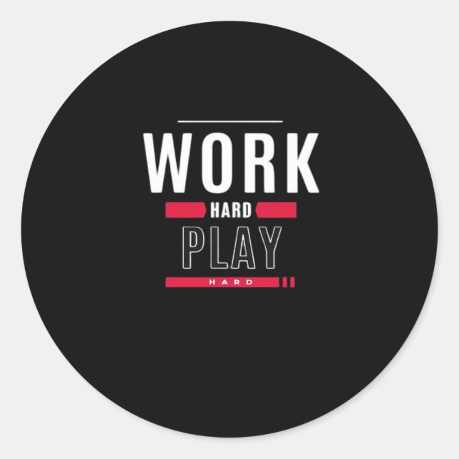 Sticker Rond Travailler dur Jouer dur classique Viral (Devant)