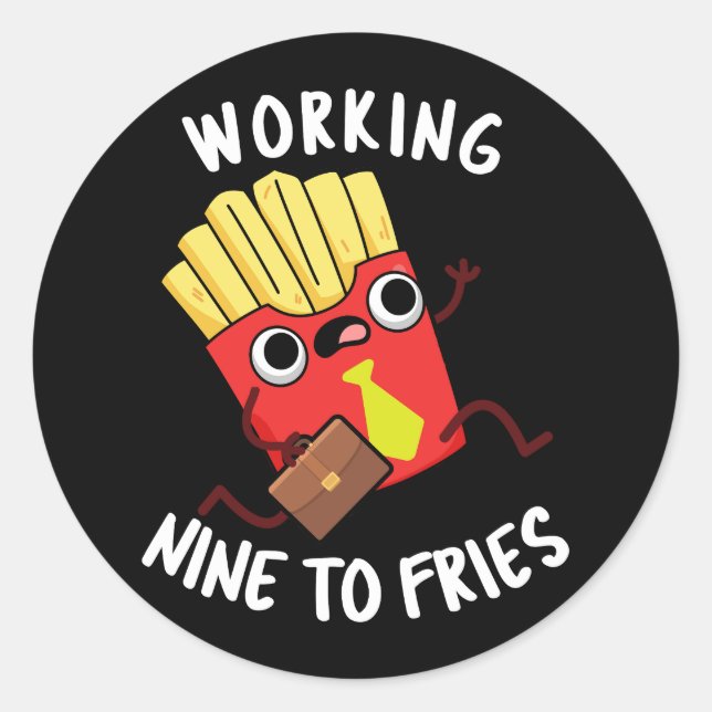 Sticker Rond Travailler Neuf Fries Funny Fries Pun Dark BG (Devant)