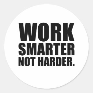 Sticker Rond Travailler plus intelligent pas plus difficile Mot