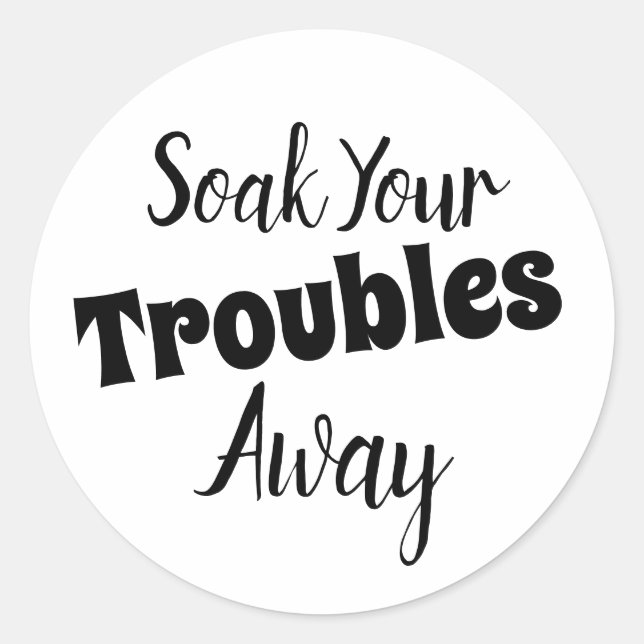 Sticker Rond Trempez Vos Problèmes Pour Les Bombes De Bain (Devant)