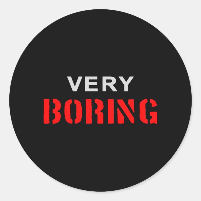 Sticker Rond Très ennuyeux (Devant)