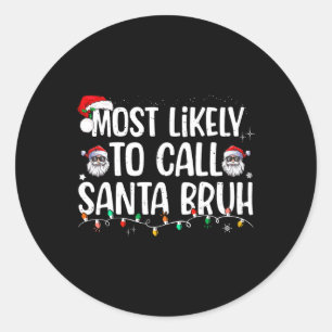 Sticker Rond Très Probable D'Appeler Père Noël Bruh Famille De