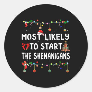 Sticker Rond Très Probable De Démarrer Tous Les Shenanigans Fam