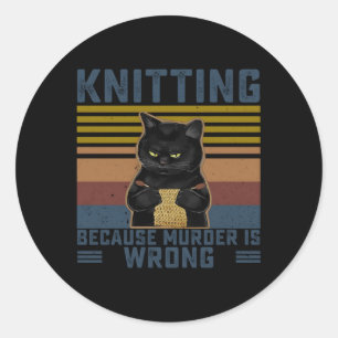 Sticker Rond Tricot Parce Qu'Il N'Est Pas Bon Tricot Knitter