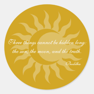 Sticker Rond Trois choses ne peuvent pas être longue citation