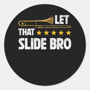 Sticker Rond Trombonist Laisser Cette Diapositive Bro Trombone