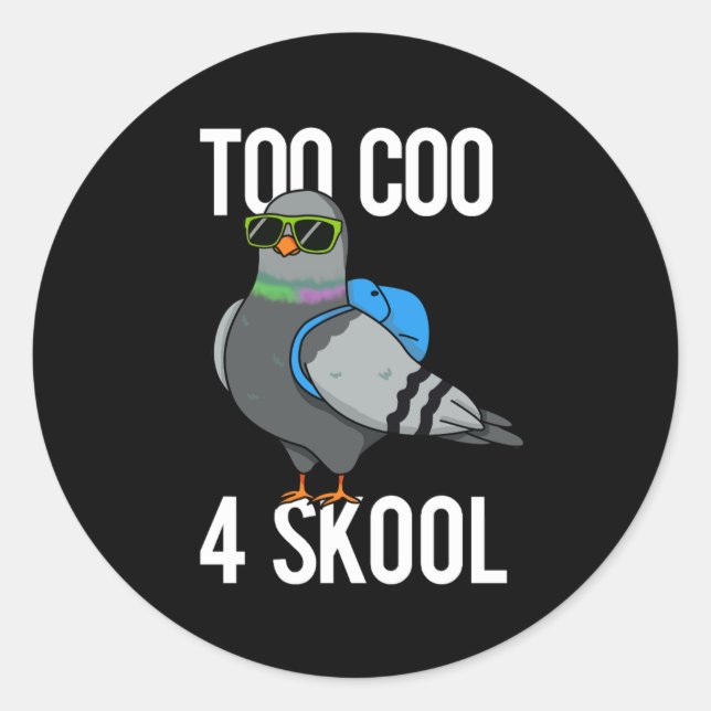 Sticker Rond Trop Coo 4 Skool Funny Cool Pigeon Pun Dark BG (Devant)