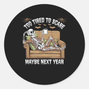 Sticker Rond Trop Fatigué Pour Craindre