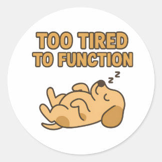 Sticker Rond Trop fatigué pour fonctionner Mascotte de chien mi