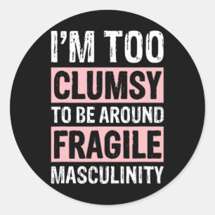 Sticker Rond Trop Maladroit Pour Être Autour De Masculinité Fra
