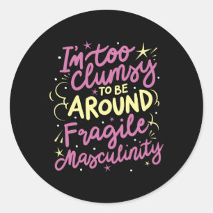 Sticker Rond Trop Maladroit Pour Être Autour D'Une Masculinité 