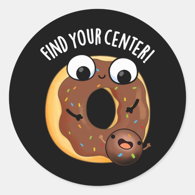 Sticker Rond Trouvez Votre Centre Funny Donut Pun Dark BG (Devant)