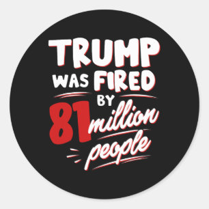 Sticker Rond Trump A Été Démis Par 81 Millions D'Élections