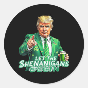 Sticker Rond Trump Drôle Que Les Shenanigans Commencent À St pa