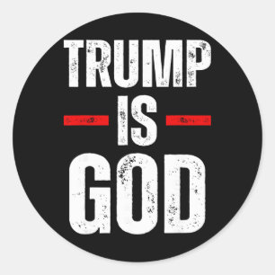 Sticker Rond Trump est Dieu Drôle Trump est Dieu