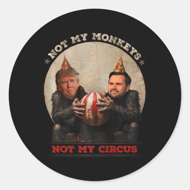 Sticker Rond Trump Et Vance Pas Mes Singes, Pas Mon Cirque (Devant)