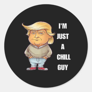 Sticker Rond Trump Je ne suis qu'un gars branché Mème amusant 2