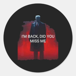Sticker Rond Trump Je suis Ck M'avez-vous manqué