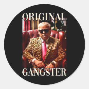 Sticker Rond Trump Original Gangster Funny Donald Trump 2024