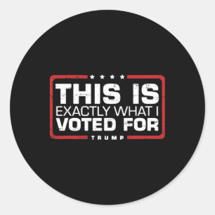 Sticker Rond Trump Retro Drôle C'Est Exactement Ce Pour Quoi J'
