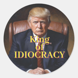 Sticker Rond Trump Roi de l'Idiocratie